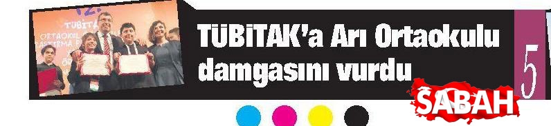20 MAYIS 2018 PAZAR SABAH ANKARA-TÜBİTAK’A ARI ORTAOKULU DAMGASINI VURDU YÖNLENDİRME