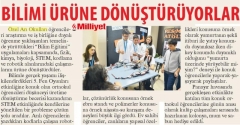30 MAYIS 2018 ÇARŞAMBA MİLLİYET ANKARA-BİLİMİ ÜRÜNE DÖNÜŞTÜRÜYORLAR
